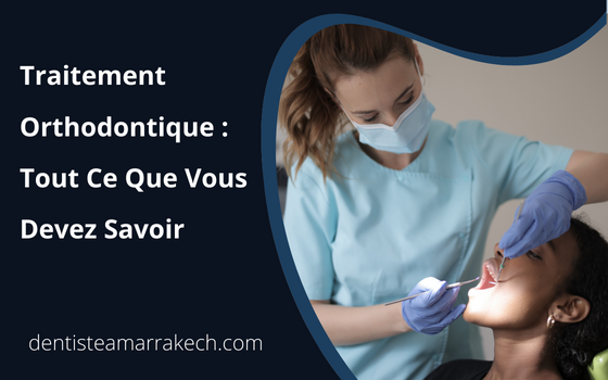 Traitement Orthodontique Tout Ce Que Vous Devez Savoir